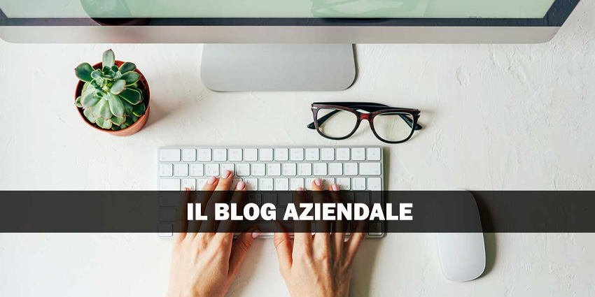 Quali aziende dovrebbero avere un blog? Una guida per capire se è il momento di investire nei contenuti digitali